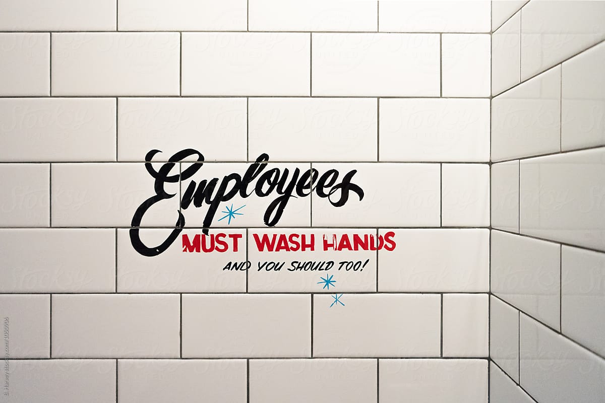 Employees Must Wash Hands And You Should Too!