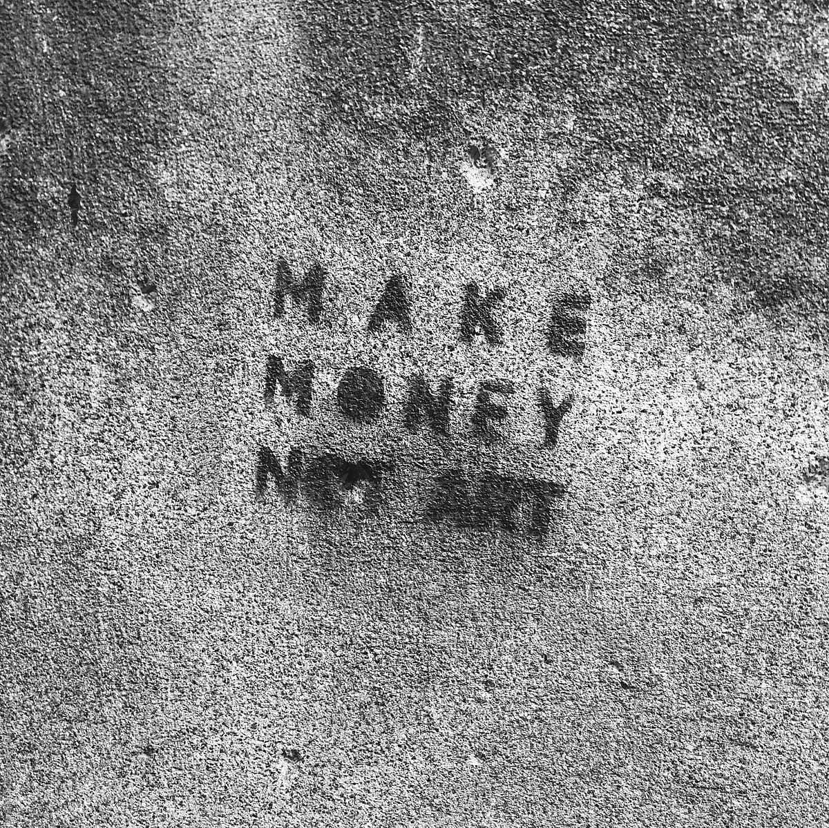 Make money, not art wall graffiti