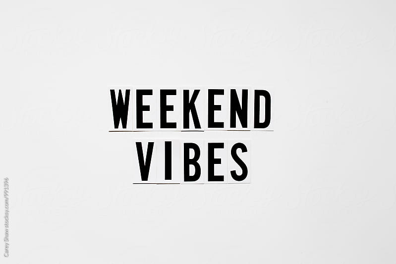 Weekend Vibes block letter phrase on white