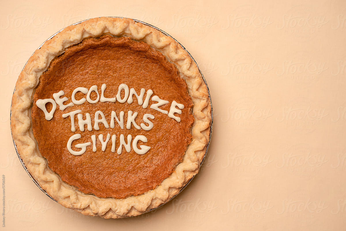Decolonize Thanksgiving Pie