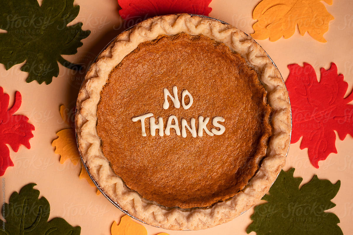 Anti Thanksgiving Pumpkin Pie